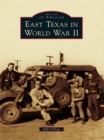 Image for East Texas in World War II