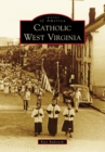 Image for Catholic West Virginia