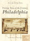 Image for Visiting Turn-of-the-Century Philadelphia