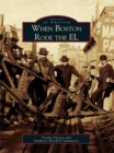Image for When Boston Rode the EL