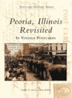 Image for Peoria, Illinois Revisited in Vintage Postcards