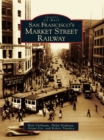 Image for San Francisco&#39;s Market Street Railway