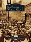 Image for San Francisco in World War II