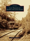 Image for Lost Trolleys of Queens and Long Island