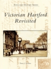 Image for Victorian Hartford Revisited