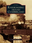 Image for Railroading around Cumberland