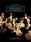 Image for Milwaukee&#39;s Live Theater