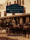 Image for Towns of the Monadnock Region, The.