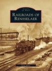 Image for Railroads of Rensselaer