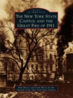 Image for New York State Capitol and the Great Fire of 1911, The