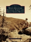 Image for White Mountain National Forest and Great North Woods