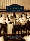Image for Lost German Chicago