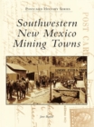 Image for Southwestern New Mexico Mining Towns