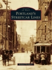 Image for Portland&#39;s Streetcar Lines