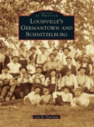 Image for Louisville&#39;s Germantown and Schnitzelburg