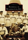 Image for Baseball in Washington, D.C.