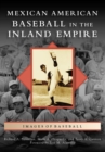 Image for Mexican American baseball in the Inland Empire
