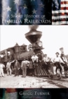 Image for Short History of Florida Railroads
