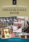 Image for Legendary Locals of Chugiak-Eagle River