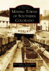 Image for Mining towns of southern Colorado