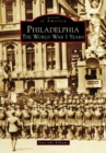 Image for Philadelphia: the World War l years