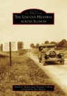 Image for Lincoln Highway Across Illinois, The