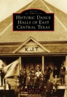 Image for Historic Dance Halls of East Central Texas