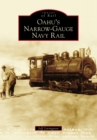 Image for Oahu&#39;s Narrow-Gauge Navy Rail