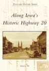 Image for Along Iowa&#39;s Historic Highway 20