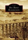 Image for Big Bend railroads