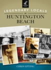 Image for Legendary Locals of Huntington Beach