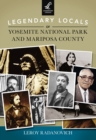 Image for Legendary Locals of Yosemite National Park and Mariposa County