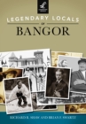 Image for Legendary Locals of Bangor