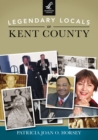 Image for Legendary Locals of Kent County