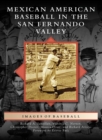 Image for Mexican American Baseball in the San Fernando Valley