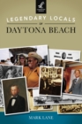 Image for Legendary Locals of Daytona Beach
