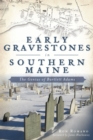 Image for Early Gravestones in Southern Maine