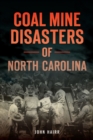 Image for Coal Mine Disasters of North Carolina