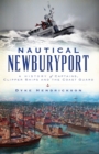 Image for Nautical Newburyport: a history of captains, clipper ships and the Coast Guard