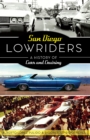 Image for San Diego lowriders: a history of cars and cruising