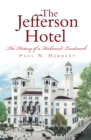 Image for Jefferson Hotel, The: The History of a Richmond Landmark