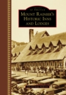Image for Mount Rainier&#39;s historic inns and lodges