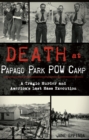 Image for Death at Papago Park POW Camp: a tragic murder and America&#39;s last mass execution
