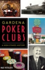 Image for Gardena poker clubs: a high-stakes history