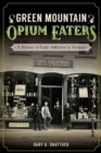 Image for Green Mountain Opium Eaters