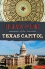 Image for Legends &amp; Lore of the Texas Capitol