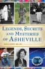 Image for Legends, secrets and mysteries of Asheville