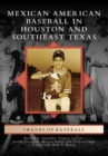 Image for Mexican American baseball in Houston and Southeast Texas