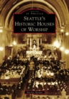 Image for Seattle&#39;s historic houses of worship