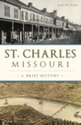 Image for St. Charles Missouri: a brief history